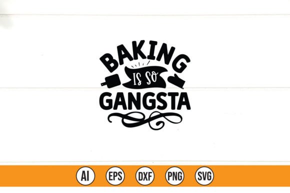 Baking is so Gangsta: Graphics for T-Shirt Designs