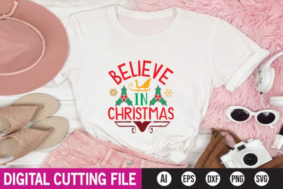 Believe in Christmas Graphics for T-Shirt Designs