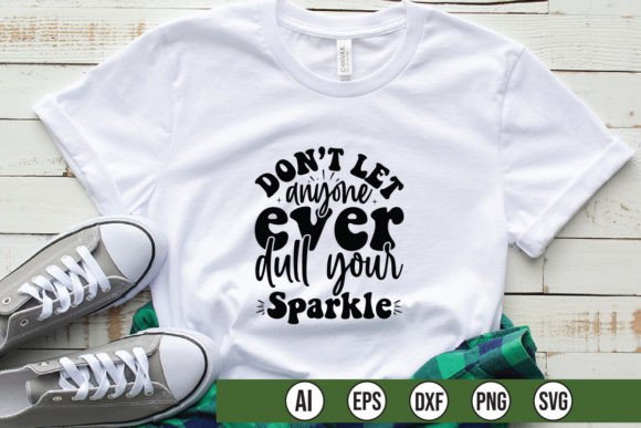 Don't Let Anyone Dull Your Sparkle Graphics