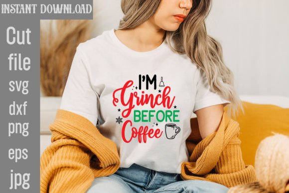 Grinch Before Coffee SVG for T-Shirt Designs