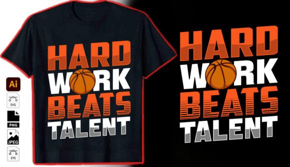 Hard Work Beats Talent Graphics for T-Shirt Designs