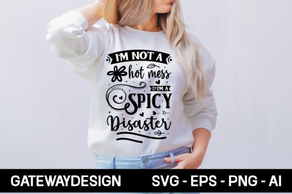 I’m Not a Hot Mess, I’m a Spicy Disaster Review