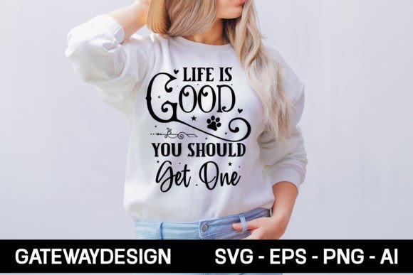 Life is Good Graphics for T-Shirt Designs