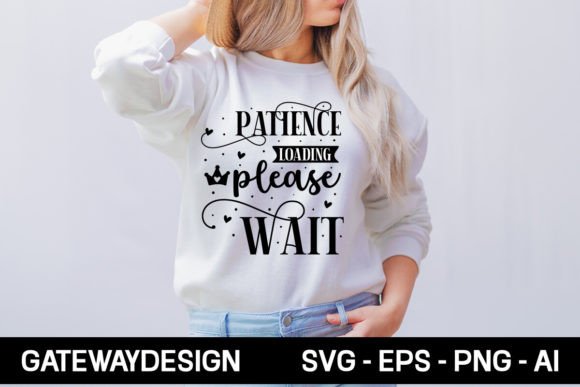 Patience Loading SVG: Graphics for T-Shirt Designs