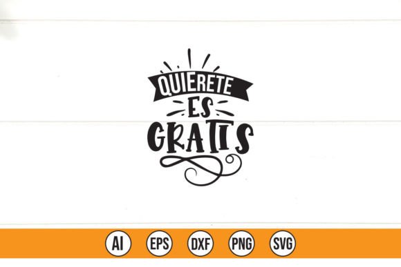 Quierete Es Gratis Graphics for T-Shirt Designs