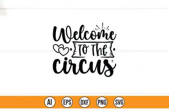 Welcome to the Circus Graphics for T-Shirt Designs